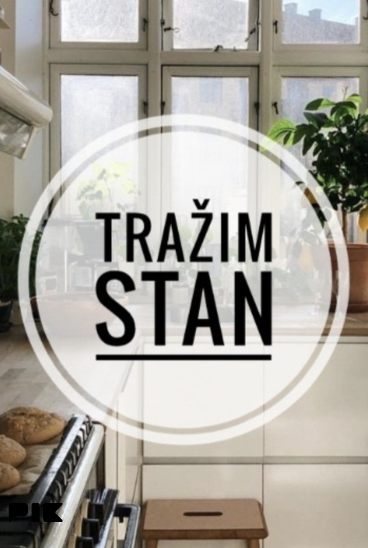 Potrazujem stan Sarajevo 6 kirija unaprijed