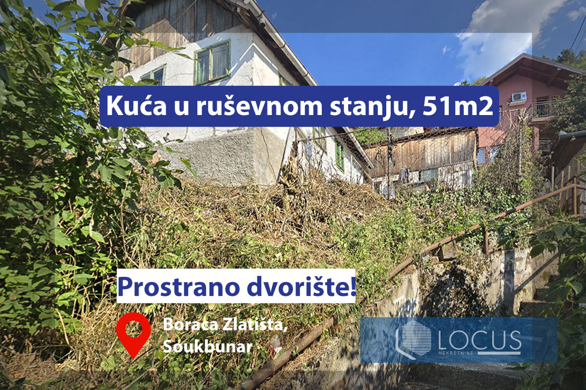 LOCUS: Ruševna kuća, Boraca Zlatišta, Soukbunar