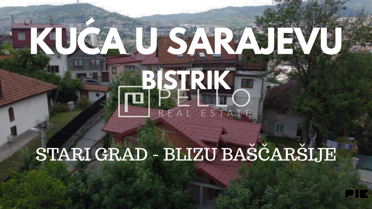 Sarajevo Bistrik  kuća 200 m s potencijalom Stari GradBIH