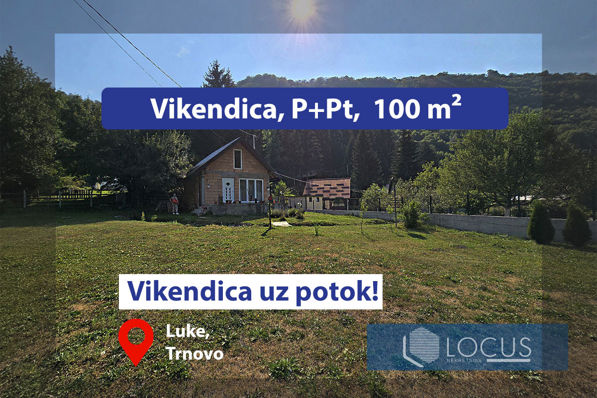LOCUS: Vikendica u prelijepom okruženju, Luke, Trnovo